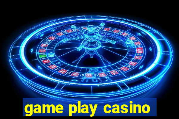 game play casino